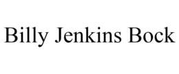 BILLY JENKINS BOCK trademark