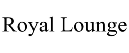 ROYAL LOUNGE trademark