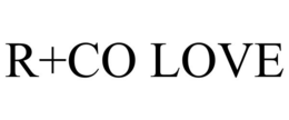 R+CO LOVE trademark