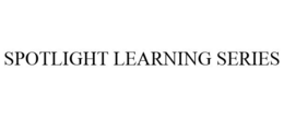 SPOTLIGHT LEARNING SERIES trademark