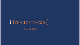 I (RE·CIP·RO·CATE) /RE' SIPRE, KAT/ trademark