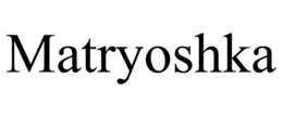 MATRYOSHKA trademark