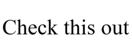 CHECK THIS OUT trademark