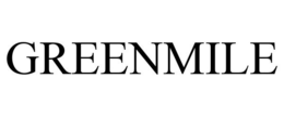 GREENMILE trademark