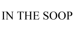 IN THE SOOP trademark