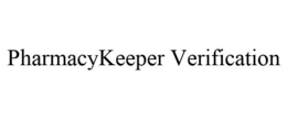PHARMACYKEEPER VERIFICATION trademark
