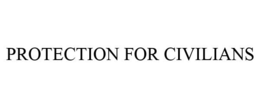 PROTECTION FOR CIVILIANS trademark
