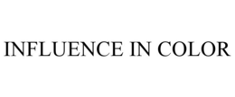 INFLUENCE IN COLOR trademark