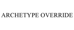 ARCHETYPE OVERRIDE trademark