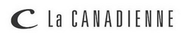 C LA CANADIENNE trademark