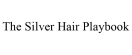 THE SILVER HAIR PLAYBOOK trademark