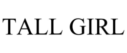 TALL GIRL trademark