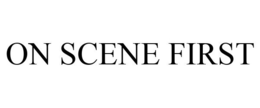ON SCENE FIRST trademark