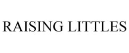 RAISING LITTLES trademark