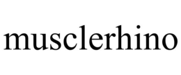 MUSCLERHINO trademark