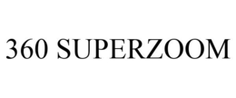 360 SUPERZOOM trademark