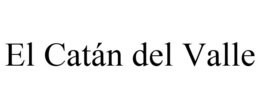 EL CATÁN DEL VALLE trademark
