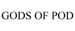 GODS OF POD trademark