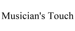 MUSICIAN'S TOUCH trademark
