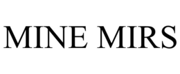 MINE MIRS trademark