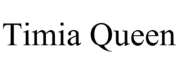 TIMIA QUEEN trademark