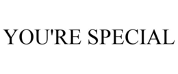 YOU'RE SPECIAL trademark