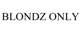 BLONDZ ONLY trademark