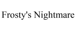 FROSTY'S NIGHTMARE trademark