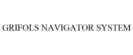 GRIFOLS NAVIGATOR SYSTEM trademark