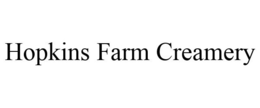HOPKINS FARM CREAMERY trademark