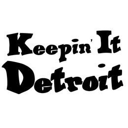 KEEPIN' IT DETROIT trademark