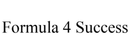 FORMULA 4 SUCCESS trademark