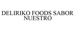 DELIRIKO FOODS SABOR NUESTRO trademark