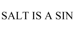 SALT IS A SIN trademark