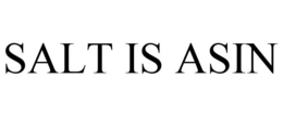 SALT IS ASIN trademark