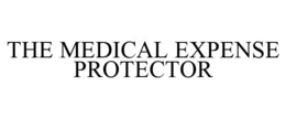 THE MEDICAL EXPENSE PROTECTOR trademark