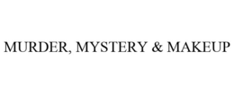 MURDER, MYSTERY & MAKEUP trademark