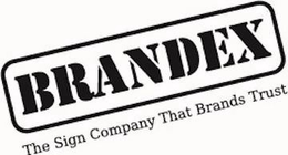 BRANDEX THE SIGN COMPANY THAT BRANDS TRUST trademark