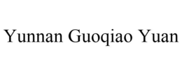 YUNNAN GUOQIAO YUAN trademark