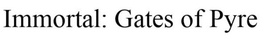 IMMORTAL: GATES OF PYRE trademark