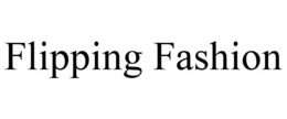 FLIPPING FASHION trademark