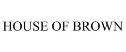 HOUSE OF BROWN trademark