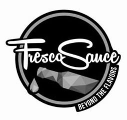 FRESCOSAUCE BEYOND THE FLAVORS trademark