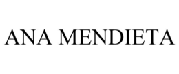 ANA MENDIETA trademark