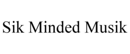 SIK MINDED MUSIK trademark