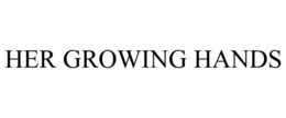 HER GROWING HANDS trademark