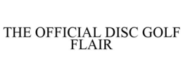 THE OFFICIAL DISC GOLF FLAIR trademark