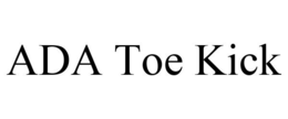 ADA TOE KICK trademark