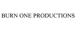 BURN ONE PRODUCTIONS trademark