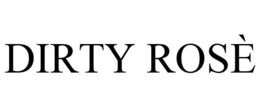 DIRTY ROSÈ trademark